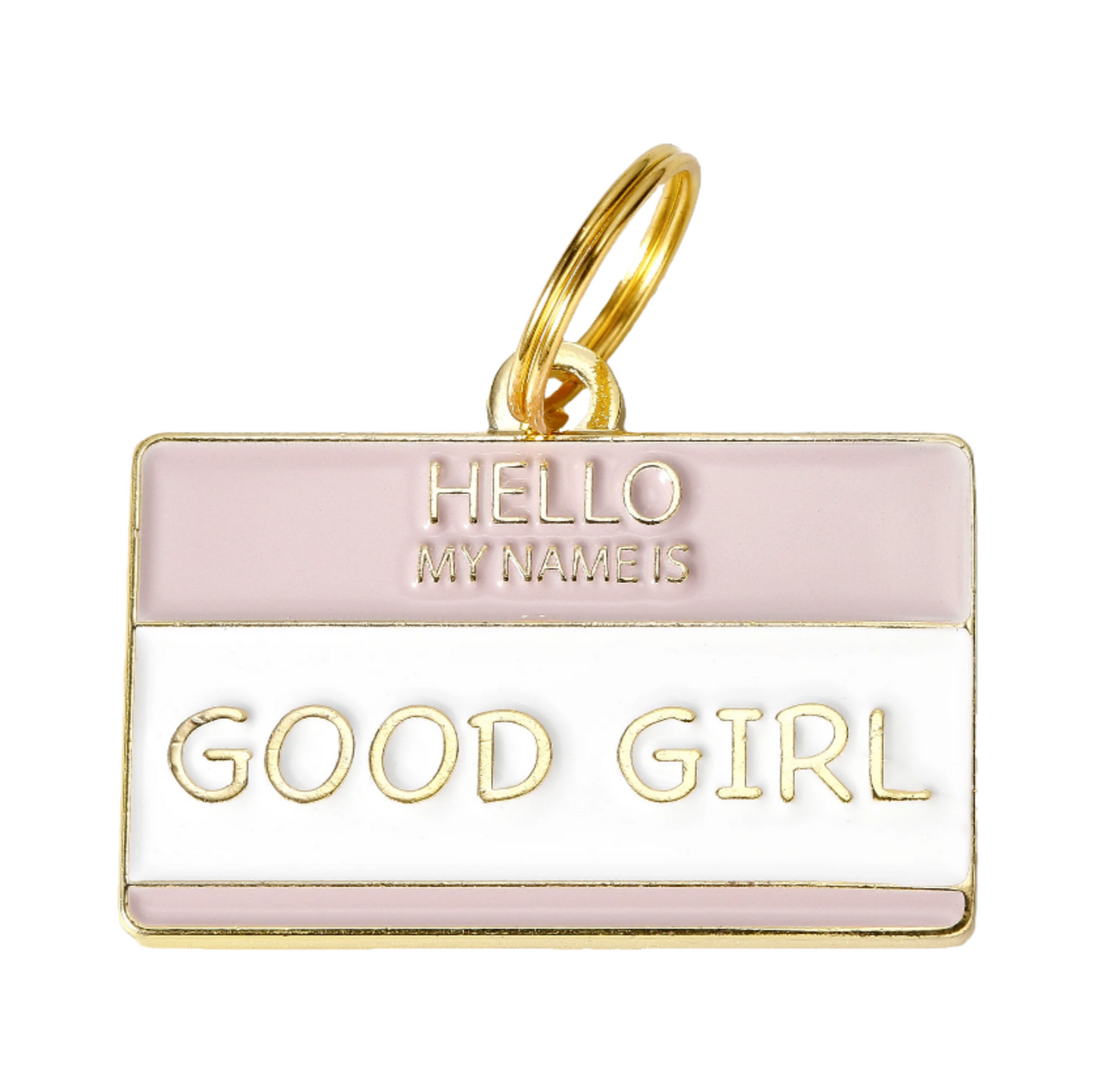 The Good Girl Collar Charm by Two Tails Pet Company features a trendy rectangular tag, resembling a pink and white name badge. It reads HELLO MY NAME IS with larger GOOD GIRL text and hangs elegantly from a brass gold-plated keyring on your dogs collar.